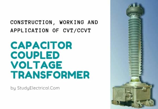 Capacitor Voltage Transformer (CVT Or CCVT) - Construction & Working