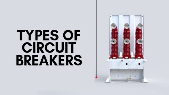 Types of Circuit Breakers