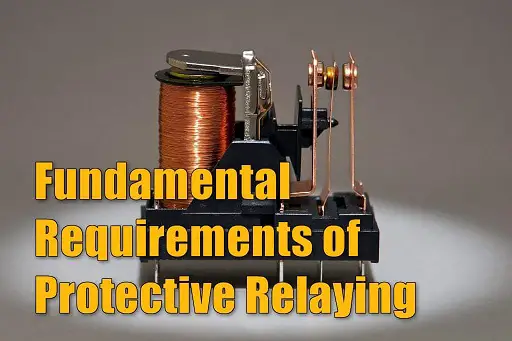 fundamental requirements of protective relaying