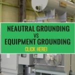 Neutral Grounding (Earthing) and Equipment Grounding