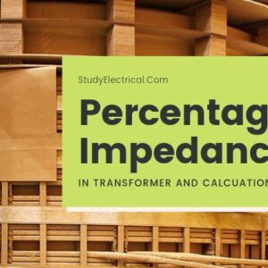 Percentage Impedance of Transformer and Its Calculation