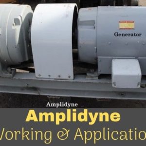 Amplidyne – Working and Application