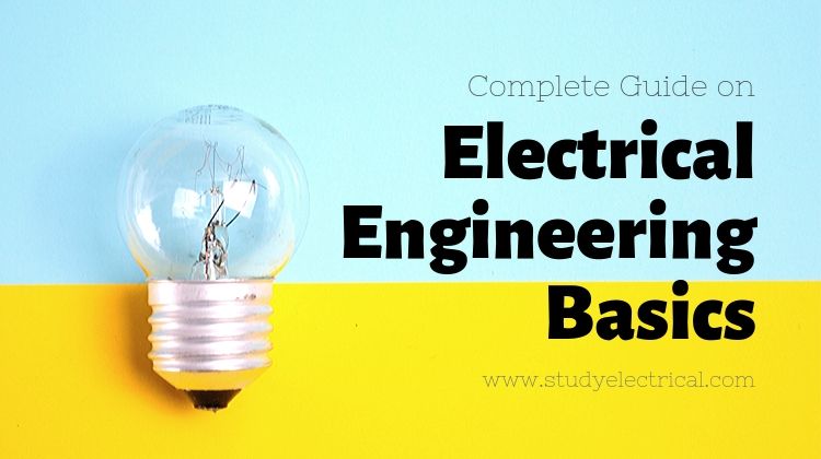 Electrical Engineering Basics - The ultimate guide