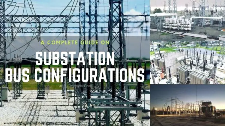 Six common bus configurations in substations up to 345 kV