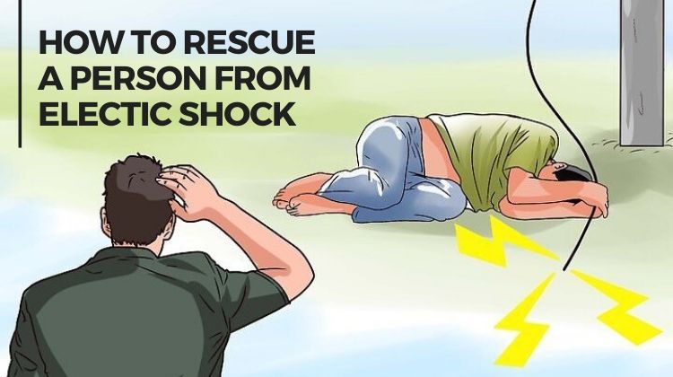 How to rescue a person from electric shock