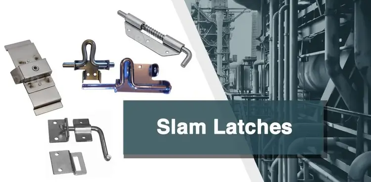 The Importance of Industrial Slam Latches in Manufacturing